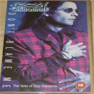 Ozzy Osbourne - Don't Blame Me The Tales Of Ozzy Osbourne flac album