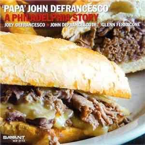 "Papa" John DeFrancesco - A Philadelphia Story flac album