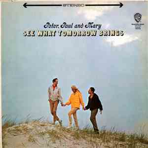 Peter, Paul And Mary - See What Tomorrow Brings flac album