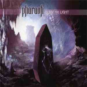 Pharaoh  - Bury The Light flac album