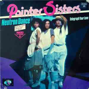 Pointer Sisters - Neutron Dance / Telegraph Your Love flac album