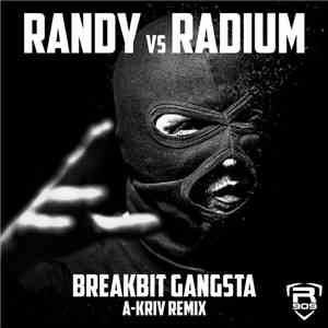 Randy Vs Radium - Breakbit Gangsta (A-Kriv Remix) flac album