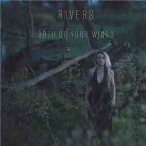 Rivers  - Both Of Your Wings flac album