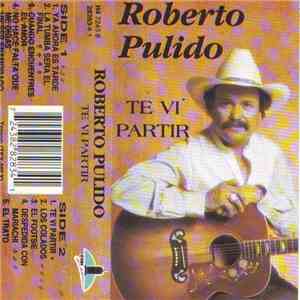 Roberto Pulido - Te Vi Partir flac album