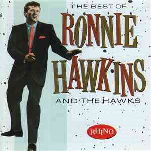 Ronnie Hawkins And The Hawks  - The Best Of Ronnie Hawkins And The Hawks flac album