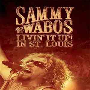 Sammy Hagar And The Wabos - Livin' It Up In St. Louis flac album