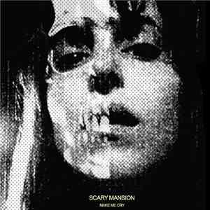 Scary Mansion - Make Me Cry flac album