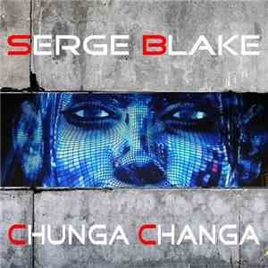 Serge Blake - Chunga Changa flac album