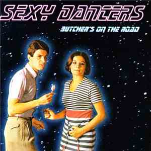 Sexy Dancers - Butcher's On The Road flac album