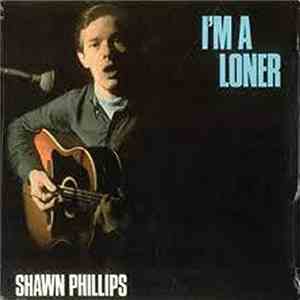 Shawn Phillips  - I'm A Loner flac album