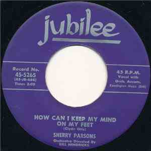 Sherry Parsons - How Can I Keep My Mind On My Feet flac album
