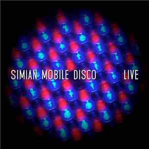 Simian Mobile Disco - Live flac album