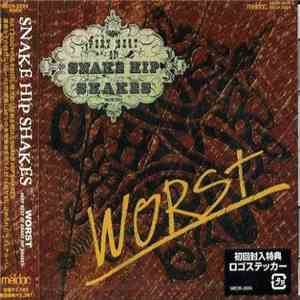 Snake Hip Shakes - Worst ~Very Best Of Snake Hip Shakes~ flac album