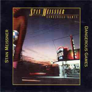 Stan Meissner - Dangerous Games flac album