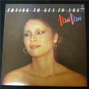 Tan Tan - Trying To Get To You flac album