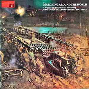The Band Of The Corps Of Royal Engineers - Marching Around The World flac album