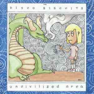 The Disco Biscuits - Uncivilized Area flac album