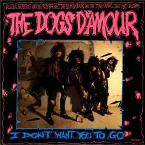 The Dogs D'Amour - I Don't Want You To Go flac album