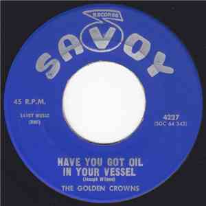 The Golden Crowns - Have You Got Oil In Your Vessel / Everything Will Be Alright flac album