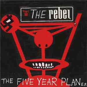 The Rebel  - The Five Year Plan E.P. flac album
