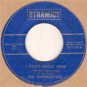 The Superlatives  - I Don't Know How(To Say I Love You) flac album