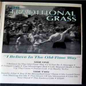 The Traditional Grass - I Believe In The Old-Time Way flac album