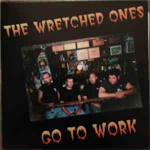 The Wretched Ones - Go To Work flac album