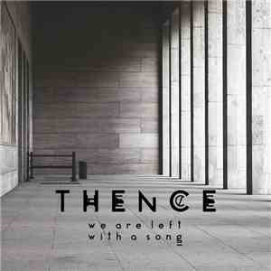 Thence - We Are Left With A Song flac album