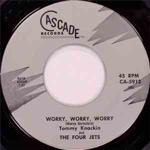 Tommy Knackin And The Four Jets - Worry, Worry, Worry flac album
