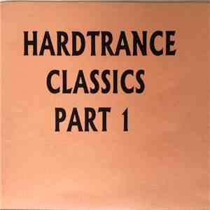 Unknown Artist - Hardtrance Classics Part 1 flac album