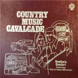 Various - Country Music Cavalcade - Southern Comfort - Featuring Hall Of Fame Memories flac album