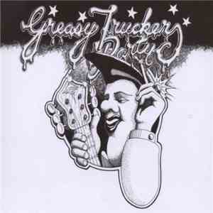 Various - Greasy Truckers Party flac album