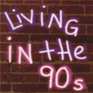 Various - Living In The 90's flac album