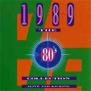 Various - The 80's Collection 1989 Alive And Kicking flac album