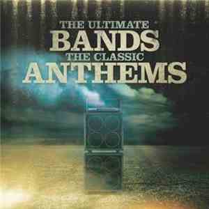 Various - The Ultimate Bands The Classic Anthems flac album