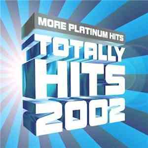 Various - Totally Hits 2002 More Platinum flac album