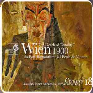 Various - Wien 1900: Du Post Romantisme À L'Ecole De Vienne (Wien 1900: The Death Of Tonality?) flac album