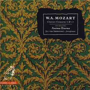 W.A. Mozart, Orchestra Anima Eterna, Jos Van Immerseel - Clavier-Concerte 6 & 17 flac album