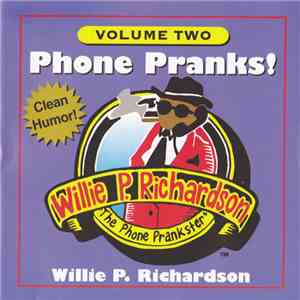 Willie P. Richardson - Phone Pranks! Volume Two flac album