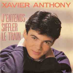 Xavier Anthony - J'entends Siffler Le Train flac album