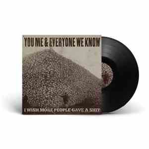 You, Me, And Everyone We Know - I Wish More People Gave A Shit flac album