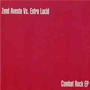 Zend Avesta Vs. Extra Lucid - Combat Rock EP flac album