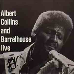 Albert Collins And Barrelhouse - Live flac album