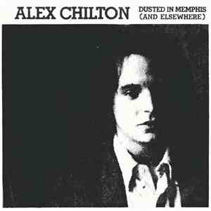 Alex Chilton - Dusted In Memphis (And Elsewhere) flac album