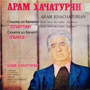 Арам Хачатурян - Сюита Из Балета «Спартак» / Сюита Из Балета «Γаянэ» flac album