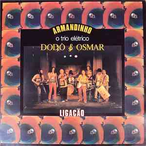 Armandinho E O Trio Elétrico Dodô & Osmar - Ligação flac album