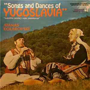 Atanas Kolarovski - Songs And Dances Of Yugoslavia flac album