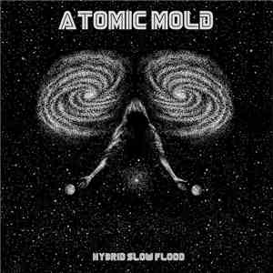 Atomic Mold - Hybrid Slow Flood flac album