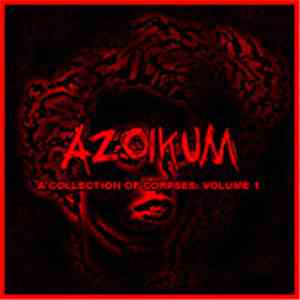 Azoikum - A Collection Of Corpses Vol. 1 flac album