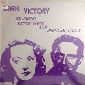 Bette Davis, Spencer Tracy  - Dark Victory Starring Bette Davis And Spencer Tracy flac album